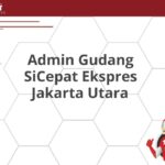 Admin Gudang SiCepat Ekspres Jakarta Utara