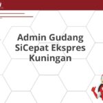 Admin Gudang SiCepat Ekspres Kuningan
