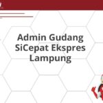 Admin Gudang SiCepat Ekspres Lampung