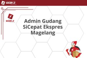 Admin Gudang SiCepat Ekspres Magelang