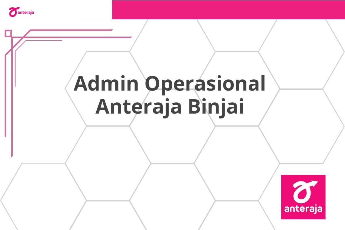 Admin Operasional Anteraja Binjai