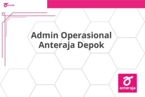 Admin Operasional Anteraja Depok