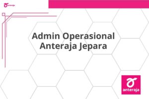 Admin Operasional Anteraja Jepara