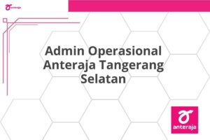 Admin Operasional Anteraja Tangerang Selatan