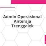Admin Operasional Anteraja Trenggalek
