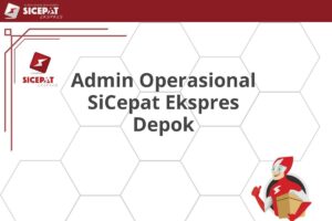 Admin Operasional SiCepat Ekspres Depok
