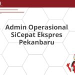 Admin Operasional SiCepat Ekspres Pekanbaru