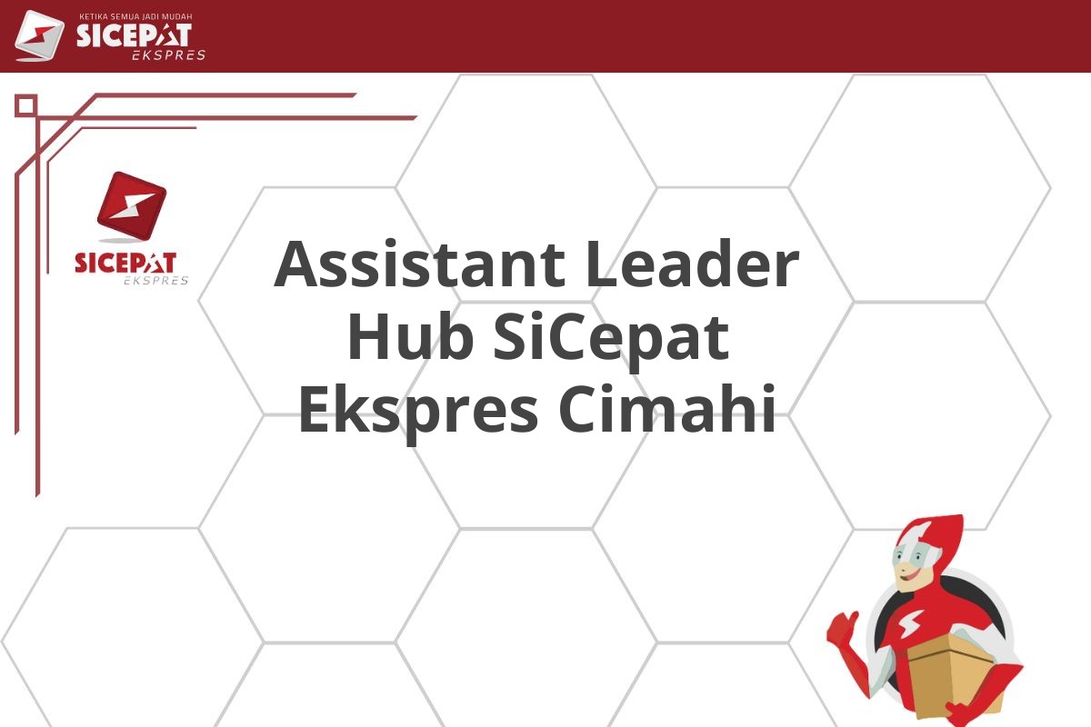 Assistant Leader Hub SiCepat Ekspres Cimahi