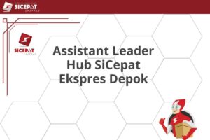 Assistant Leader Hub SiCepat Ekspres Depok