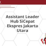 Assistant Leader Hub SiCepat Ekspres Jakarta Utara