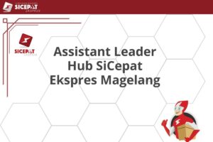 Assistant Leader Hub SiCepat Ekspres Magelang