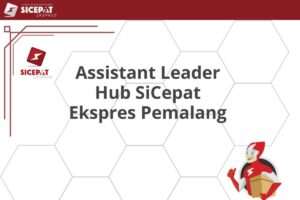 Assistant Leader Hub SiCepat Ekspres Pemalang