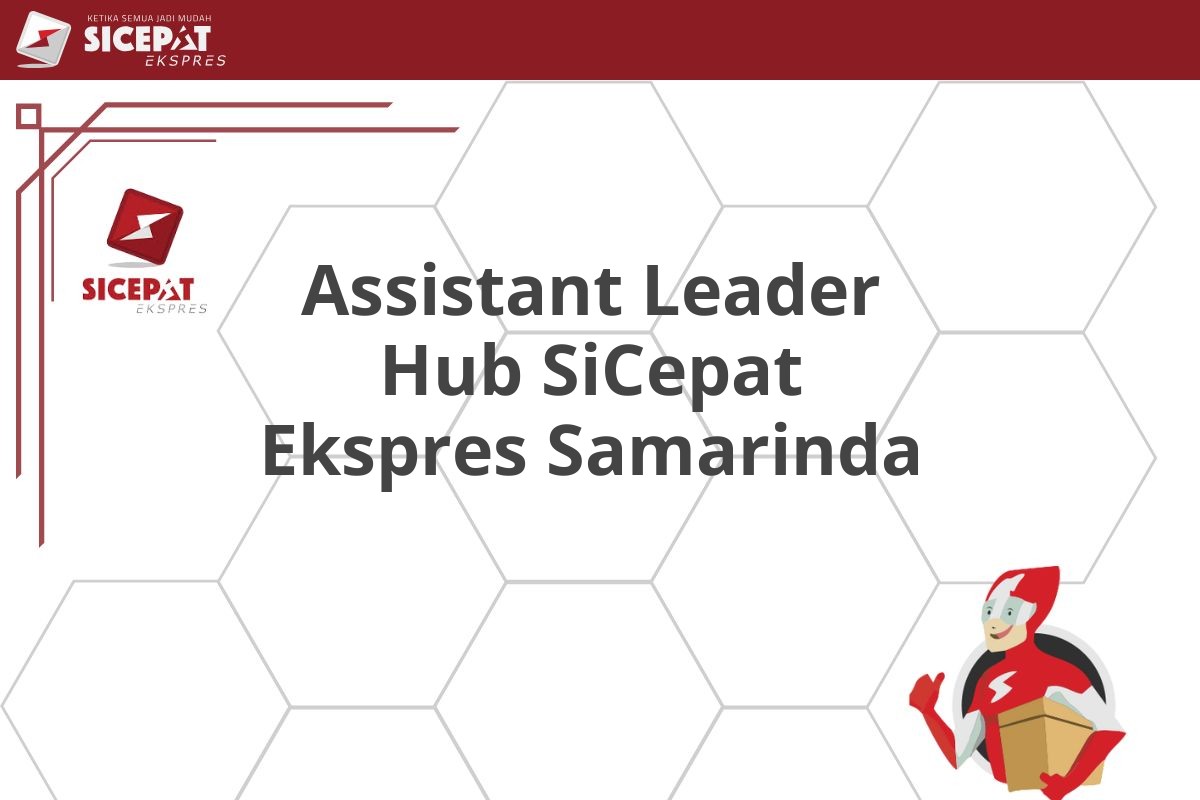 Assistant Leader Hub SiCepat Ekspres Samarinda