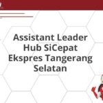 Assistant Leader Hub SiCepat Ekspres Tangerang Selatan