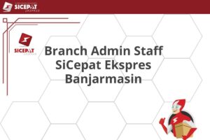 Branch Admin Staff SiCepat Ekspres Banjarmasin