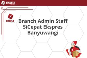 Branch Admin Staff SiCepat Ekspres Banyuwangi