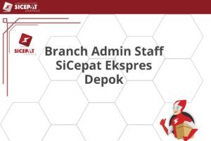 Branch Admin Staff SiCepat Ekspres Depok