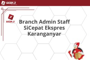 Branch Admin Staff SiCepat Ekspres Karanganyar
