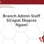 Branch Admin Staff SiCepat Ekspres Ngawi