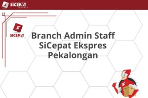 Branch Admin Staff SiCepat Ekspres Pekalongan