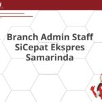 Branch Admin Staff SiCepat Ekspres Samarinda