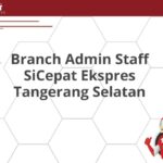 Branch Admin Staff SiCepat Ekspres Tangerang Selatan