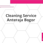Cleaning Service Anteraja Bogor