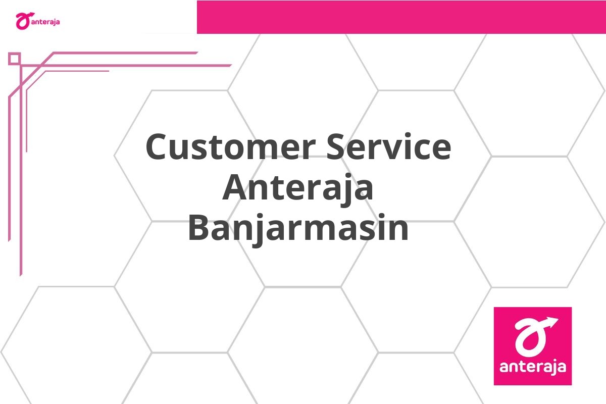 Customer Service Anteraja Banjarmasin