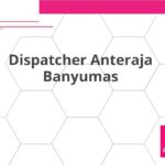 Dispatcher Anteraja Banyumas