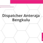 Dispatcher Anteraja Bengkulu