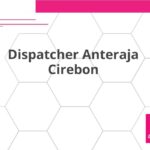 Dispatcher Anteraja Cirebon