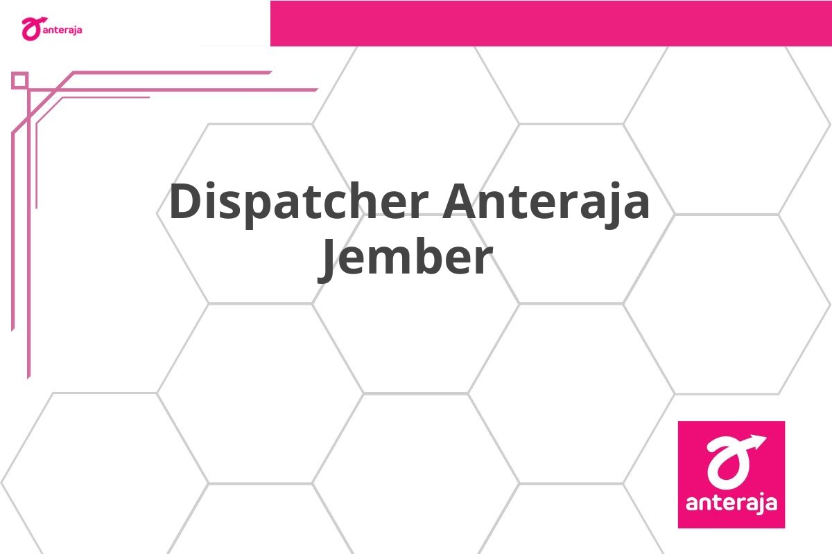 Dispatcher Anteraja Jember