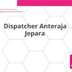 Dispatcher Anteraja Jepara