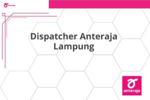 Dispatcher Anteraja Lampung