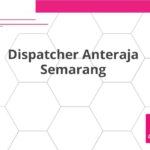 Dispatcher Anteraja Semarang