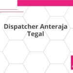 Dispatcher Anteraja Tegal