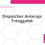 Dispatcher Anteraja Trenggalek