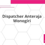 Dispatcher Anteraja Wonogiri
