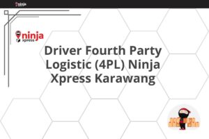 Driver Fourth Party Logistic (4PL) Ninja Xpress Karawang