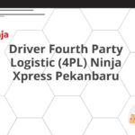 Driver Fourth Party Logistic (4PL) Ninja Xpress Pekanbaru