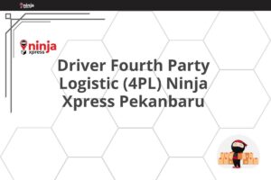 Driver Fourth Party Logistic (4PL) Ninja Xpress Pekanbaru