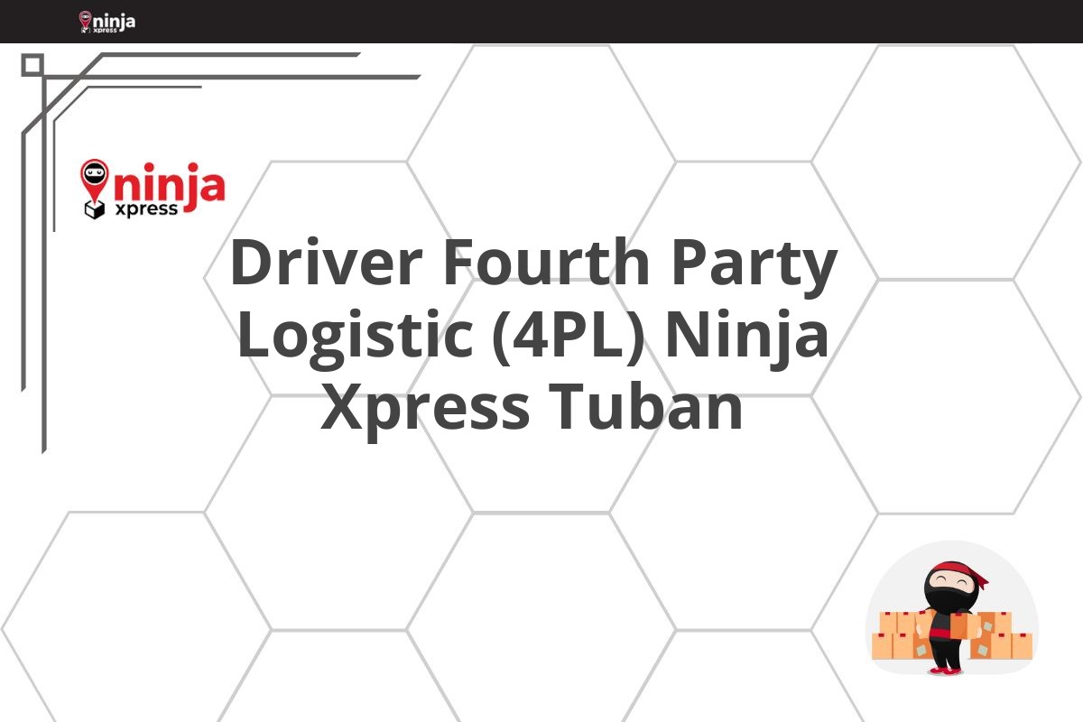 Driver Fourth Party Logistic (4PL) Ninja Xpress Tuban