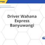 Driver Wahana Express Banyuwangi