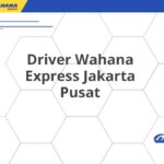 Driver Wahana Express Jakarta Pusat
