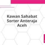 Kawan Sahabat Sorter Anteraja Aceh