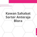 Kawan Sahabat Sorter Anteraja Blora