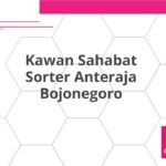 Kawan Sahabat Sorter Anteraja Bojonegoro