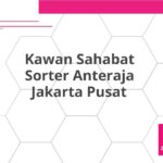 Kawan Sahabat Sorter Anteraja Jakarta Pusat
