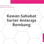 Kawan Sahabat Sorter Anteraja Rembang