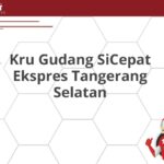 Kru Gudang SiCepat Ekspres Tangerang Selatan